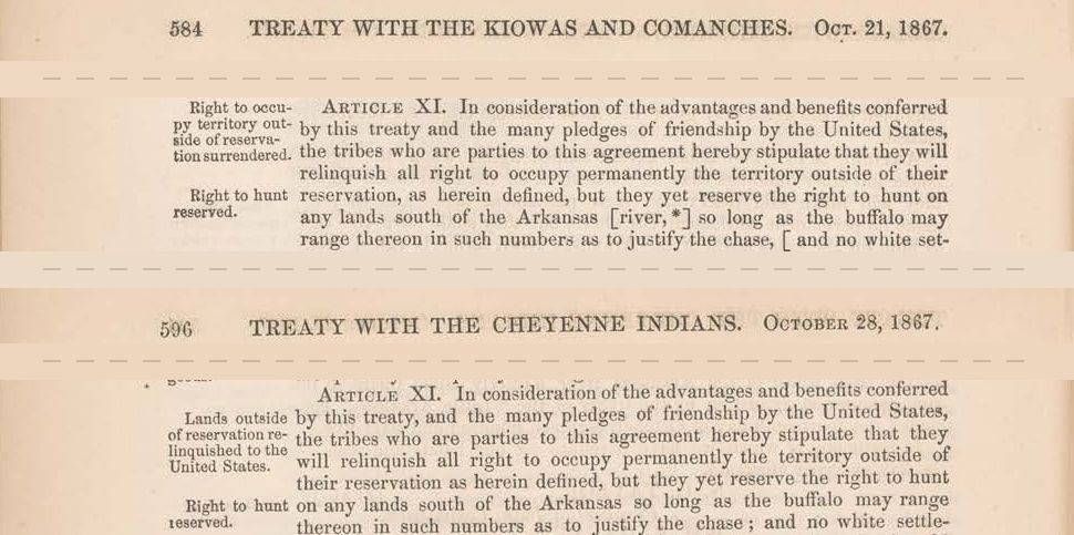 Two strips of printed law. Page 584, the treaty with the Kiowas and Comanches of 21 October 1867, and page 596, the treaty with the Cheyenne of 28 October 1867. Each shows Article XI, with the margin note &ldquo;Right to hunt reserved&rdquo; beside the words &ldquo;so long as the buffalo may range thereon in such numbers as to justify the chase&rdquo;.